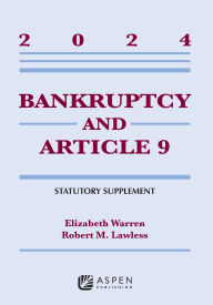 Title: Bankruptcy and Article 9: 2024 Statutory Supplement, Author: Elizabeth Warren