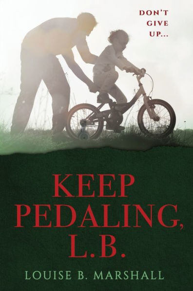 Keep Pedaling, L.B.: Don't Give Up...