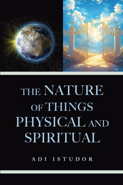 The Nature of Things Physical and Spiritual
