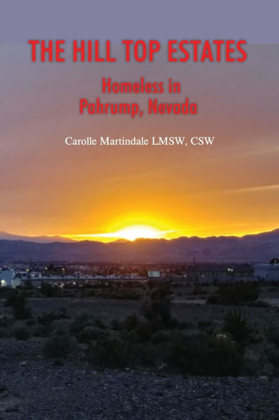 The Hill Top Estates: Homeless in Pahrump, Nevada
