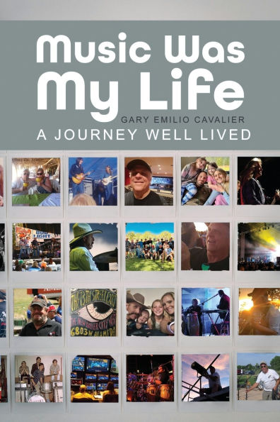 Music Was My Life: A Journey Well Lived