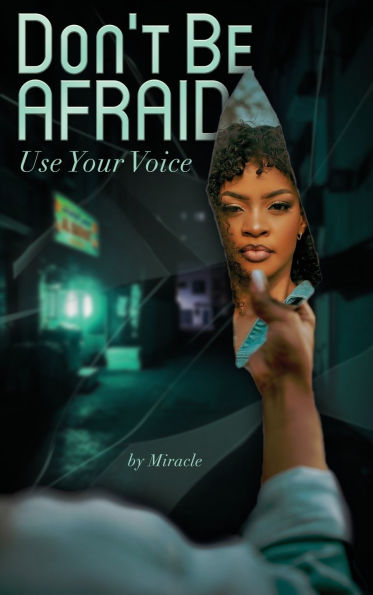 Don't Be Afraid: Use Your Voice