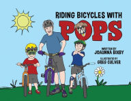 Title: Riding Bicycles with Pops, Author: Joaunna Bixby