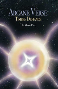 Title: Arcane Verse: Timbre Defiance, Author: Millie Fae