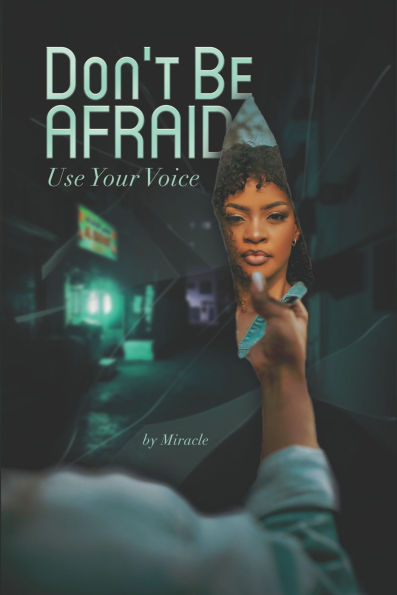 Don't Be Afraid: Use Your Voice