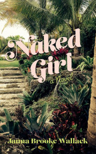 Is it safe to download free ebooks Naked Girl by Janna Brooke Wallack