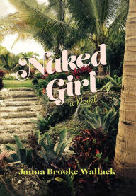 Title: Naked Girl, Author: Janna Brooke Wallack