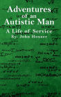Adventures of an Autistic Man: A Life of Service
