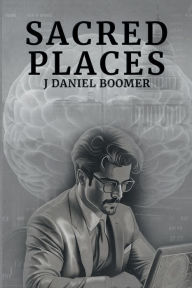 Title: Sacred Places, Author: J Daniel Boomer