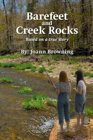 Free ebooks francais download Barefeet and Creek Rocks: Based on a true story