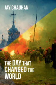 Title: The Day That Changed the World, Author: Jay Chauhan