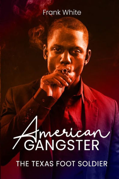 American Gangster: The Texas Foot Soldier