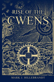 Title: Rise of the Cwens, Author: Mark J. Hillebrandt