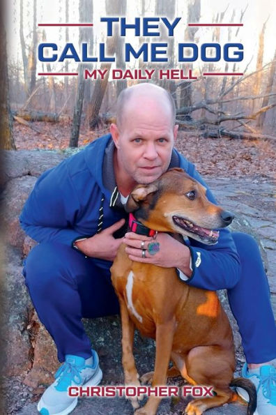 They Call Me Dog: My Daily Hell: