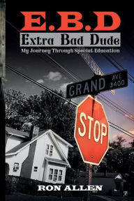 Title: E.B.D. Extra Bad Dude: My Journey Through Special Education, Author: Ron Allen