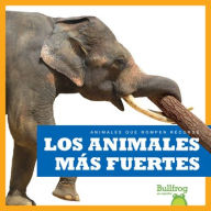 Title: Los Animales Mï¿½s Fuertes (Strongest Animals), Author: Lily Austen