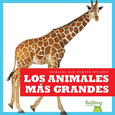 Los Animales Mï¿½s Grandes (Biggest Animals)