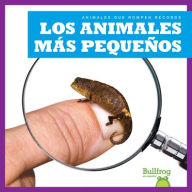 Title: Los Animales Mï¿½s Pequeï¿½os (Smallest Animals), Author: Lily Austen