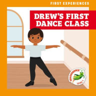 Title: Drew's First Dance Class, Author: Katie Chanez