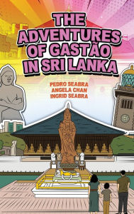 Title: The Adventures of GastÃ¯Â¿Â½o in Sri Lanka, Author: Ingrid Seabra