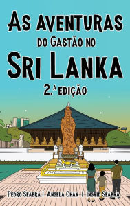 Title: As Aventuras do Gastão no Sri Lanka 2.ª Edição, Author: Pedro Seabra