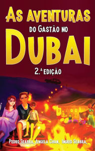 Title: As Aventuras do Gastão no Dubai 2.ª Edição, Author: Ingrid Seabra