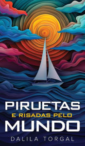 Title: Piruetas e Risadas pelo Mundo, Author: Dalila Torgal