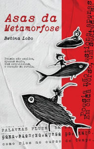 Title: Asas da Metamorfose, Author: Betina Lobo