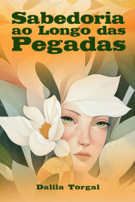 Title: Sabedoria ao Longo das Pegadas, Author: Dalila Torgal