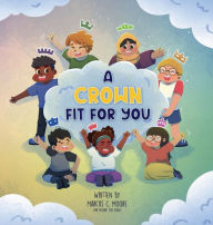 Title: A Crown Fit for You, Author: Marcus Moore