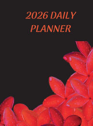 Title: 2026 DAILY PLANNER: Your Yearly Organizer: A Comprehensive 365-Day Planner for Every Aspect of Your Life, Author: Myjwc Publishing