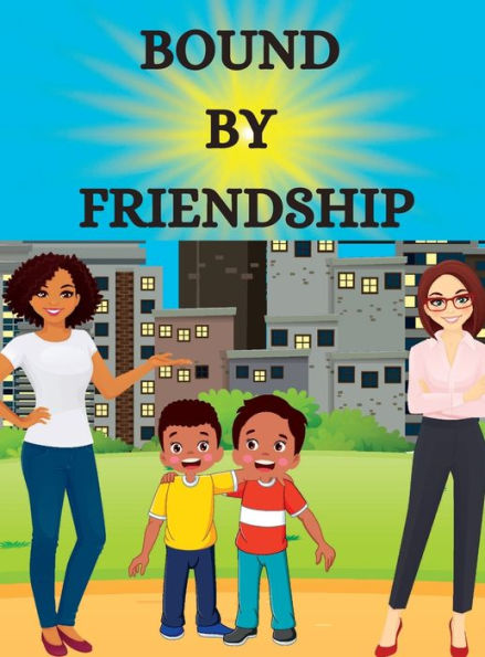 BOUND BY FRIENDSHIP: A Journey of Unbreakable Bonds