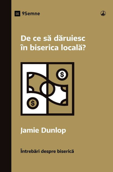 De ce sa daruiesc în biserica locala? (Why Should I Give to My Church?) (Romanian)