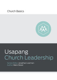 Title: Understanding Church Leadership / Usapang Church Leadership (Taglish), Author: Mark Dever