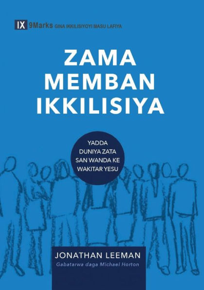 Church Membership / ZAMA MEMBAN IKKILISIYA (Hausa): How the World Knows Who Represents Jesus / Yadda Duniya Zata San Wanda Ke Wakitar Yesu