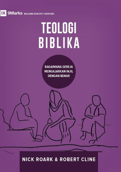 Biblical Theology / TEOLOGI BIBLIKA: How the Church Faithfully Teaches the Gospel / BAGAIMANA GEREJA MENGAJARKAN INJIL DENGAN BENAR