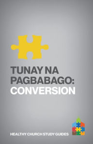 Title: Tunay na Pagbabago (Real Change) Taglish: Conversion, Author: Bobby Jamieson