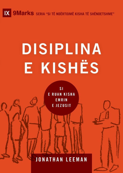 Church Discipline / DISIPLINA E KISHï¿½S: How the Church Protects the Name of Jesus / SI E RUAN KISHA EMRIN E JEZUSIT