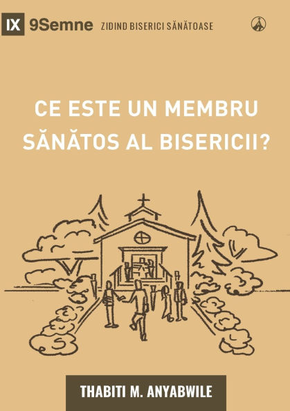 What Is a Healthy Church Member? (2nd Edition) / Ce este un membru sănătos al bisericii?