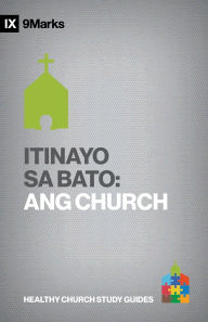 Title: Built Upon the Rock / Itinayo sa Bato (Taglish): The Church / Ang Church, Author: Bobby Jamieson