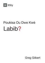 Title: Why Trust the Bible? / Poukisa Ou Dwe Kwe Labib?, Author: Greg Gilbert
