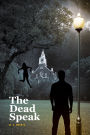 The Dead Speak