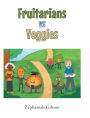 Fruitarians vs Veggies