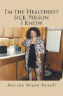 I'm the Healthiest Sick Person I Know