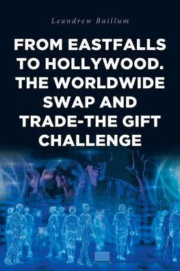 From EastFalls To Hollywood. The Worldwide Swap and Trade-The Gift Challenge