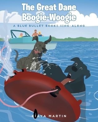 The Great Dane Boogie-Woogie: A Blue Bullet Books Sing-Along