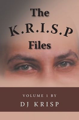 The K.R.I.S.P. Files: Volume 1