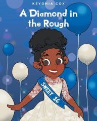 Title: A Diamond in the Rough, Author: Keyonia Cox