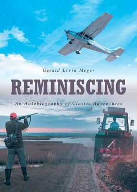 Reminiscing: An Autobiography of Classic Adventures