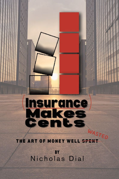 (Insurance) Makes Cents: The Art of Money Well Wasted